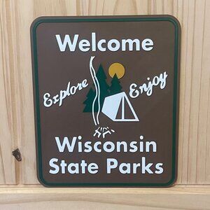 Wisconsin State Parks Sign Welcome Explore Enjoy Camp Hike Trail